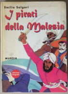 Emilio Salgari - I Pirati Della Malesia - Mursia 2006 - Sandokan - Altri & Non Classificati