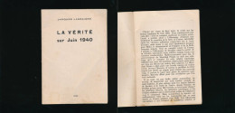 Livret La Vérité Sur Juin 1940 Jacques Lassaigne - 1939-45