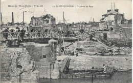 CPA. 02 SAINT QUENTIN. GUERRE MONDIALE 14/18. TRAVAUX DU PONT. - Saint Quentin