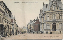 02. CHAUNY. PLACE DE L'HÔTEL DE VILLE. 1907. - Chauny