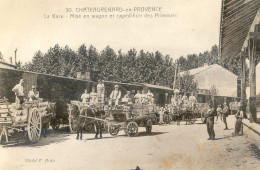 13 - Chateaurenard En Provence - La Gare - Mise En Wagon Et Expédition Des Primeurs - Chateaurenard
