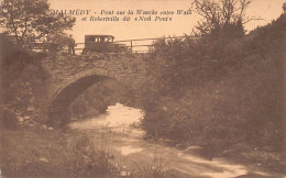 Belgique - MALMÉDY (Liège) Pont Sur La Warche Entre Walk Et Robertville Dit Noû Pont - Malmedy