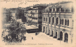 ALGER - Place De La République - Théâtre Municipal - Ed. A. Vollenweider 17 - Alger