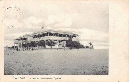 Egypt - PORT SAID - Egyptian Government Palace - Publ. Unknown  - Port-Saïd