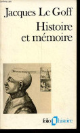 Histoire Et Mémoire - Collection Folio Histoire N°20. - Le Goff Jacques - 1988 - Sonstige & Ohne Zuordnung