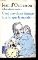 C'est Une Chose étrange à La Fin Que Le Monde - Collection Pocket N°14778. - D'Ormesson Jean - 2011 - Autres & Non Classés