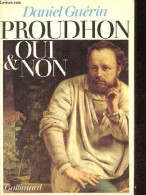 Proudhon Oui Et Non. - Guérin Daniel - 1978 - Sonstige & Ohne Zuordnung