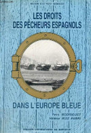Les Droits Des Pêcheurs Espagnols Dans L'Europe Bleue - Collection De La Maison Des Pays Ibériques N°40. - Rodriguez Yve - Jacht/vissen