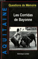 Les Corridas De Bayonne - Collection Questions De Mémoire. - Lormier Dominique - 1999 - Autres & Non Classés