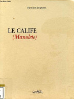 Le Calife (Manolete). - Zumbiehl François - 1995 - Andere & Zonder Classificatie