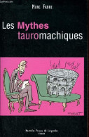 Les Mythes Tauromachiques. - Fabre Marc - 2009 - Sonstige & Ohne Zuordnung