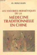 Les Théories Hermétiques De La Médecine Traditionnelle En Chine - Recherches Sur La Vie Et L'oeuvre De Chang Chieh-Pin M - Gesundheit