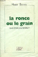La Ronce Ou Le Grain Quel Choix Pour Le Futur ? - Buchou Hubert - 1991 - Giardinaggio