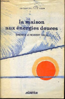 La Maison Aux énergies Douces - Collection Les Guides De La Maison. - Vale Brenda & Robert - 1979 - Knutselen / Techniek