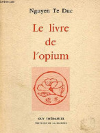 Le Livre De L'opium. - Te Duc Nguyen - 1979 - Gesundheit