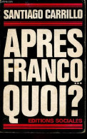 Après Franco ... Quoi ? - Carrillo Santiago - 1966 - Politica