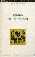 Codes Et Machines - Essai De Sémiologie Industrielle - Collection Sup Le Sociologue N°38. - Lucas Yvette - 1974 - Geschichte