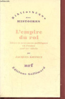 L'empire Du Roi - Idées Et Croyances Politiques En France XIIIe-XVe Siècle - Collection Bibliothèque Des Histoires. - Kr - Politik