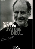 J'ai Osé Dieu ... - Delpech Michel - 2013 - Godsdienst