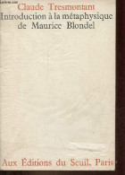 Introduction à La Métaphysique De Maurice Blondel. - Tresmontant Claude - 1963 - Sciences