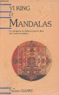 Yi King Et Mandalas - Un Programme D'étude Pour Le Livre Des Transformations. - Cleary Thomas - 1991 - Psychologie/Philosophie