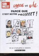 Large Et Urbs - Parce Que C'est Notre Projeeet ! - Un An D'actualite En Dessins - Large Marc - Urbs Rodolphe - 2017 - Humour