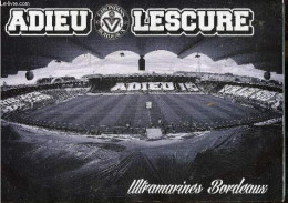 Adieu Lescure - Girondins De Bordeaux - Ultramarines Bordeaux - COLLECTIF - 2015 - Boeken