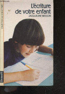 L'Ecriture De Votre Enfant - Collection Que Dois Je Faire ? - Jacqueline Besson - 1991 - Ciencia