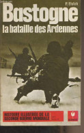 Bastogne, La Bataille Des Ardennes - "Histoire Illustrée De La Seconde Guerre Mondiale" Série Batailles, N°1 - Elstob P. - War 1939-45