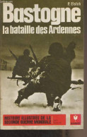 Bastogne, La Bataille Des Ardennes - "Histoire Illustrée De La Seconde Guerre Mondiale" Série Batailles, N°1 - Elstob P. - Weltkrieg 1939-45