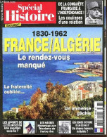 Special Histoire Document N°7 - France / Algerie Le Rendez Vous Manque 1830/1962 , La Fraternite Oubliee - Les Apports D - Other Magazines