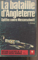 La Bataille D'Angleterre, Spitfire Contre Messerschmitt - "Histoire Illustrée De La Seconde Guerre Mondiale" Série Batai - Weltkrieg 1939-45