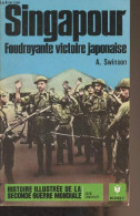 Singapour, Foudroyante Victoire Japonaise - "Histoire Illustrée De La Seconde Guerre Mondiale" Série Campagnes, N°16 - S - War 1939-45