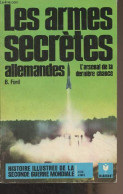 Les Armes Secrètes Allemandes, L'arsenal De La Dernière Chance - "Histoire Illustrée De La Seconde Guerre Mondiale" Séri - Guerra 1939-45