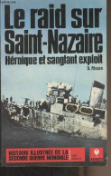 Le Raid Sur Saint-Nazaire, Héroïque Et Sanglant Exploit - "Histoire Illustrée De La Seconde Guerre Mondiale" Série Batai - War 1939-45