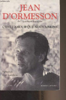 C'est L'amour Que Nous Aimons - "Bouquins" - D'Ormesson Jean - 2012 - Andere & Zonder Classificatie