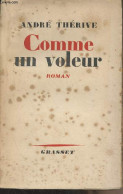 Comme Un Voleur - Thérive André - 1947 - Sonstige & Ohne Zuordnung