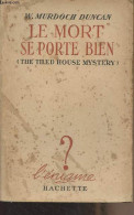 Le Mort Se Porte Bien (The Tiled House Mystery) - "L'énigme" - Murdoch Duncan W. - 1948 - Other & Unclassified