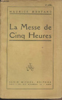 La Messe De Cinq Heures - Rostand Maurice - 0 - Andere & Zonder Classificatie