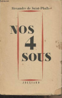 Nos 4 Sous (Comment Conserver Et Gérer Son Patrimoine) - De Saint-Phalle Alexandre - 1950 - Economie