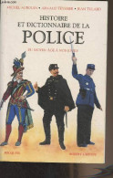Histoire Et Dictionnaire De La Police, Du Moyen âge à Nos Jours - "Bouquins" - Aubouin Michel/Teyssier Arnaud/Tulard Jea - Derecho