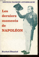 Les Derniers Moments De Napoléon 1819-1821. - Dr Antommarchi François - 1975 - Historia