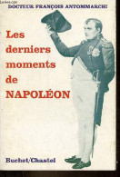 Les Derniers Moments De Napoléon 1819-1821. - Dr Antommarchi François - 1975 - Geschichte