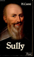 Sully Sa Vie Et Son Oeuvre 1559-1641 - Collection Histoire Payot N°13. - Carré Henri - 1980 - Biografía