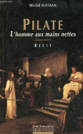 Pilate L'homme Aux Mains Nettes - Récit. - Suffran Michel - 1995 - Historia