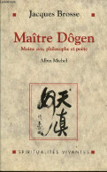 Maître Dôgen - Moine Zen, Philosophe Et Poète 1200-1253 - Collection Spiritualités Vivantes. - Brosse Jacques - 1998 - Biografia