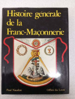 Histoire Générale De La Franc-maçonnerie - Autres & Non Classés