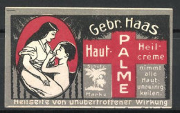 Reklamemarke Palme Haut-Heil-Creme Nimmt Alle Hautunreinheiten, Firma Gebr. Haas, Mutter Mit Sohn  - Erinnofilie