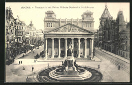 AK Aachen, Theaterplatz Mit Kaiser Wilhelm-Denkmal Und Stadttheater  - Aachen