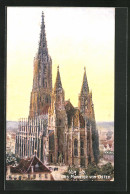 Künstler-AK Ulm A. D., Münsterkirche Von Osten Gesehen  - Ulm